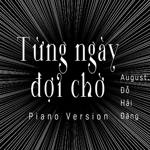 Từng Ngày Đợi Chờ August. Đỗ Hải Đăng