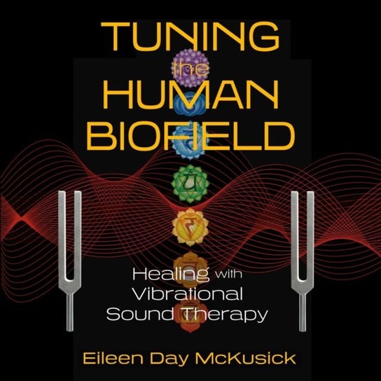 Tuning the Human Biofield - audiobook McKusick Eileen Day