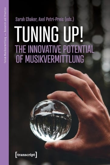 Tuning Up! - Innovative Potentials of Musikvermittlung Axel Petri-preis, Sarah Chaker