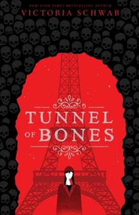 Tunnel of Bones (City of Ghosts #2) Schwab Victoria