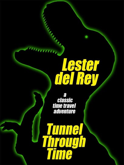 Tunnel Through Time Lester del Rey