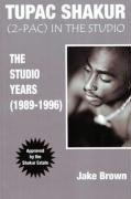 Tupac Shakur in the Studio: The Studio Years (1989-1996) Brown Jake