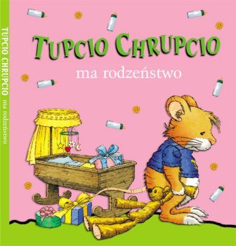 Tupcio Chrupcio ma rodzeństwo Casalis Anna