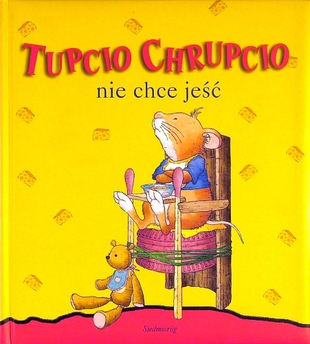 Tupcio Chrupcio nie chce jeść Casalis Anna
