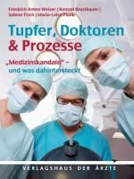Tupfer, Doktoren & Prozesse Weiser Friedrich Anton, Brustbauer Konrad, Fisch Sabine, Plank Maria-Luise