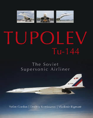 Tupolev Tu-144 Gordon Yefim, Komissarov Dmitriy, Rigmant Vladimir