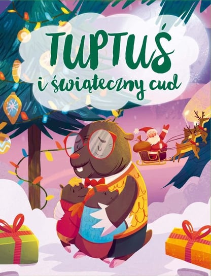 Tuptuś i świąteczny cud Nożyńska-Demianiuk Agnieszka