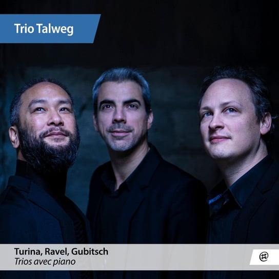 Turina, Ravel, Gubitsch: Trio Avec Piano Trio Talweg