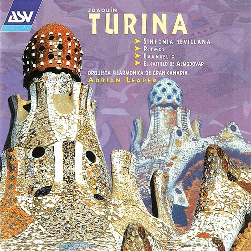 Turina: Sinfonia Sevillana; Evangelio; Ritmos; El Castillo de Almodovar Catrin Mair Williams, Orquesta Filarmónica de Gran Canaria, Adrian Leaper