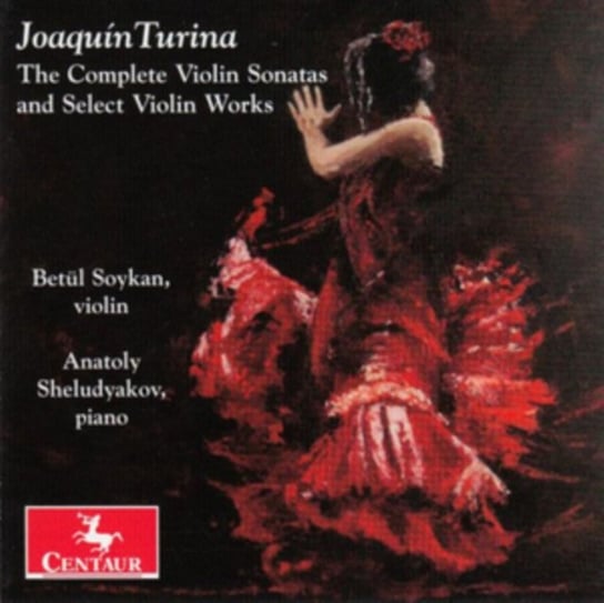 Turina: The Complete Violin Sonatas Soykan Betul, Sheludyakov Anatoly