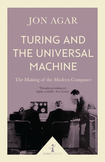 Turing and the Universal Machine (Icon Science) Agar Jon
