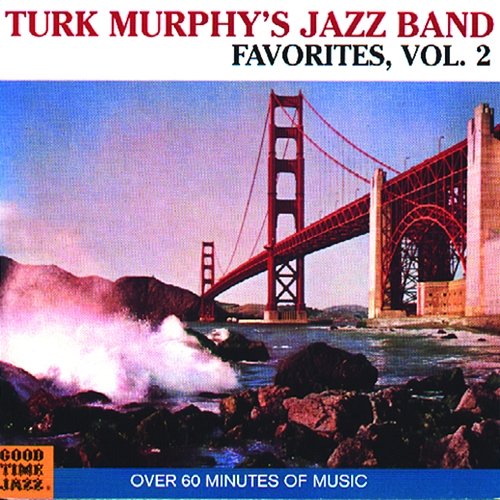 Turk Murphy's Jazz Band Favorites Turk Murphy