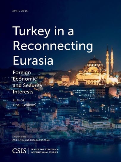 Turkey in a Reconnecting Eurasia Cevikoz Unal