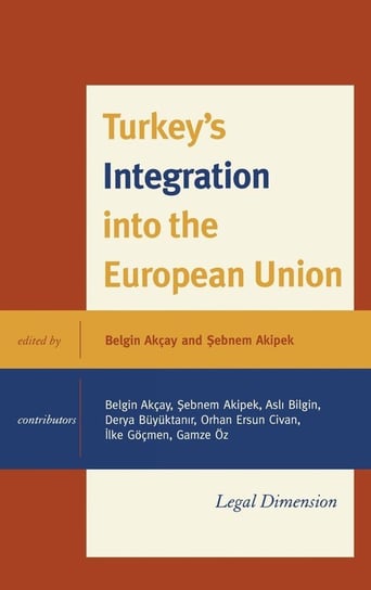 Turkey's Integration into the European Union Akcay Belgin