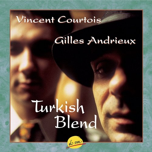 Turkish Blend Gilles Andrieux, Vincent Courtois