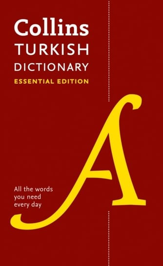 Turkish Essential Dictionary: All the Words You Need, Every Day Collins Dictionaries