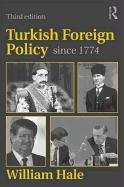 Turkish Foreign Policy Since 1774 Hale William