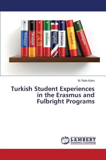Turkish Student Experiences in the Erasmus and Fulbright Programs Kohn M. Pelin