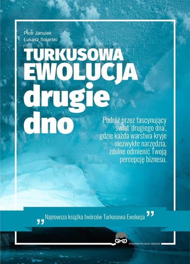 Turkusowa Ewolucja: drugie dno - ebook PDF Piotr Janulek, Łukasz Solarski