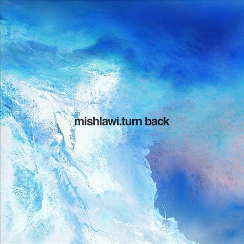 Turn Back mishlawi