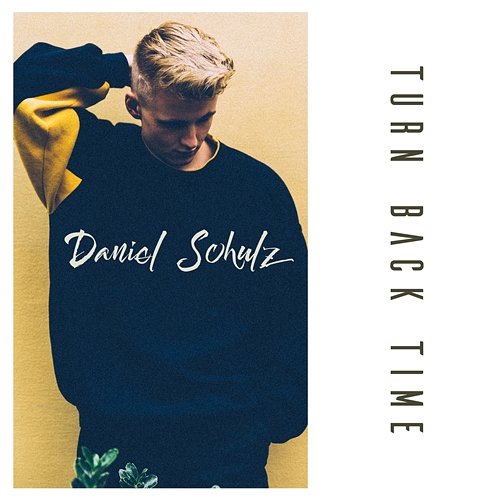 Turn Back Time Daniel Schulz