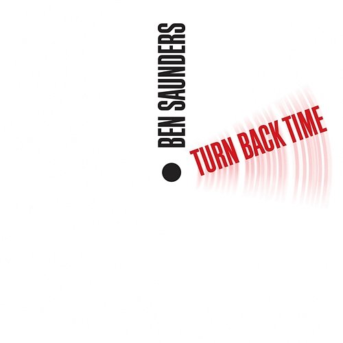 Turn Back Time Ben Saunders