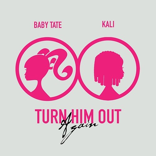 Turn Him Out Again Baby Tate feat. Kaliii