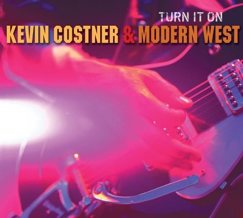 Turn It On Costner Kevin, Modern West