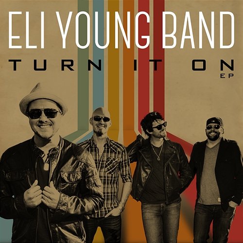 Turn It On EP Eli Young Band