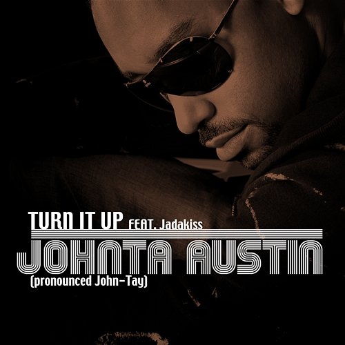 Turn It Up Johnta Austin feat. Jadakiss