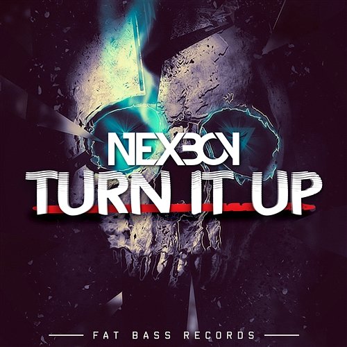 Turn It Up Nexboy