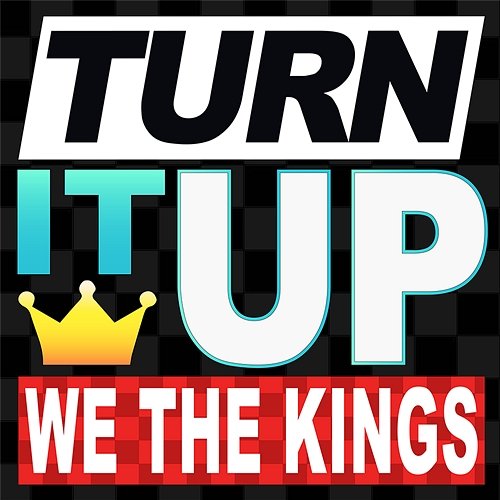 Turn it UP We The Kings