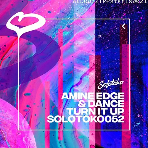 Turn It Up Amine Edge & DANCE