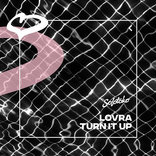 Turn It Up LOVRA