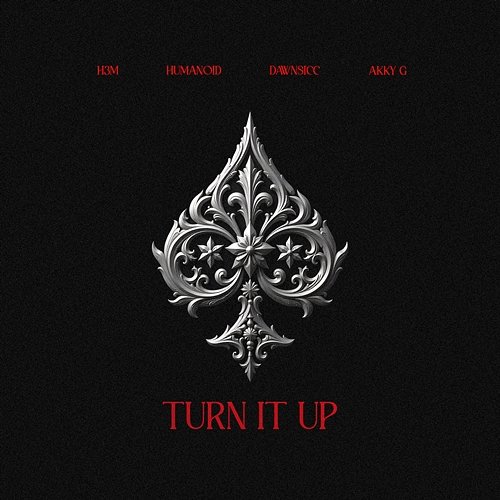 Turn It up H3M, Humanoid, Akky G, Dawnsicc