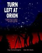Turn Left at Orion: A Hundred Night Sky Objects to See in a Small Telescope - And How to Find Them Consolmagno Guy, Davis Dan M.