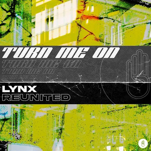 Turn Me On ReUnited & Lynx