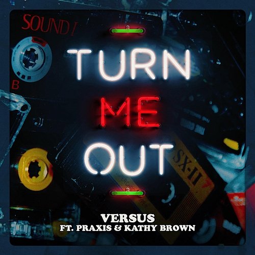 Turn Me Out Versus feat. Kathy Brown, Praxis