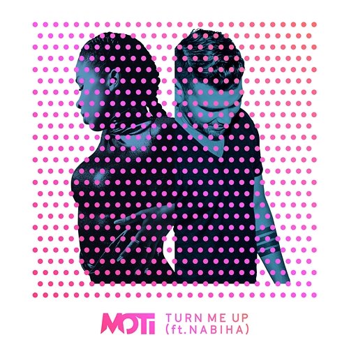 Turn Me Up MOTi feat. Nabiha