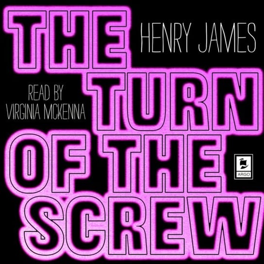 Turn of the Screw (Argo Classics) James Henry