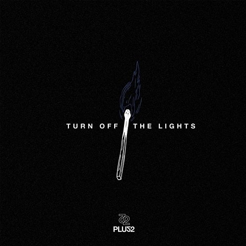Turn Off The Lights PLUS2