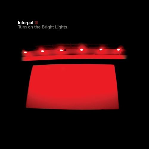Turn On The Bright Lights (Remastered) Interpol
