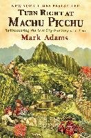 Turn Right At Machu Picchu Adams Mark