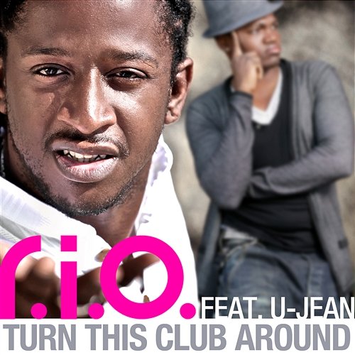 Turn This Club Around R.I.O. feat. U-Jean