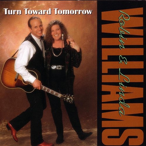 Turn Toward Tomorrow Robin & Linda Williams