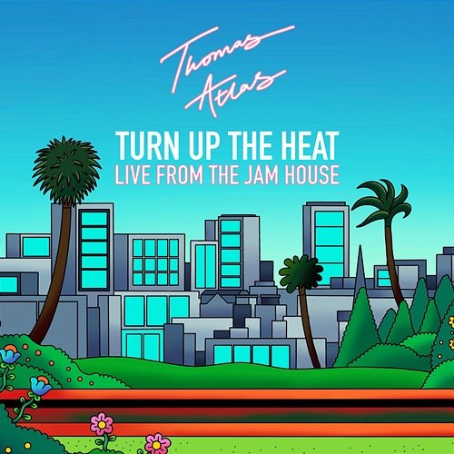 Turn Up the Heat Thomas Atlas
