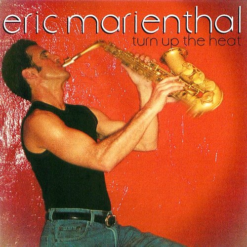 Turn Up The Heat Eric Marienthal