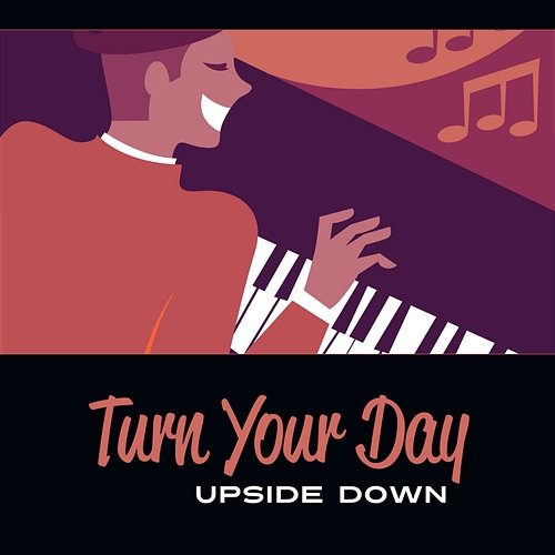 Turn Your Day Upside Down – Ambient Soundscape, Force of Nature, Stress Relief Odyssey for Relax Music Universe