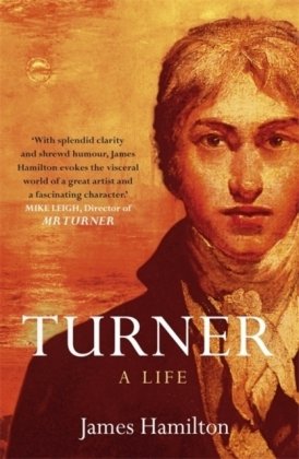 Turner - A Life Hamilton James