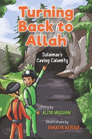 Turning Back to Allah: Sulaimans Caving Calamity Aliya Vaughan